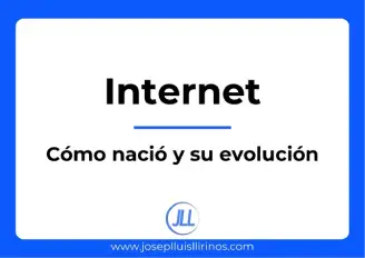 Historia de Internet, cómo nació y su evolución.
