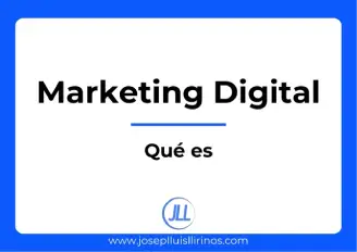 Marketing Digital, todo lo que necesitas saber.