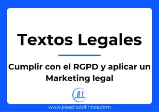 Textos Legales, cumplir con el RGPD y aplicar un Marketing Legal